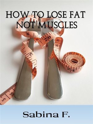 cover image of How to Lose Fat Not Muscles